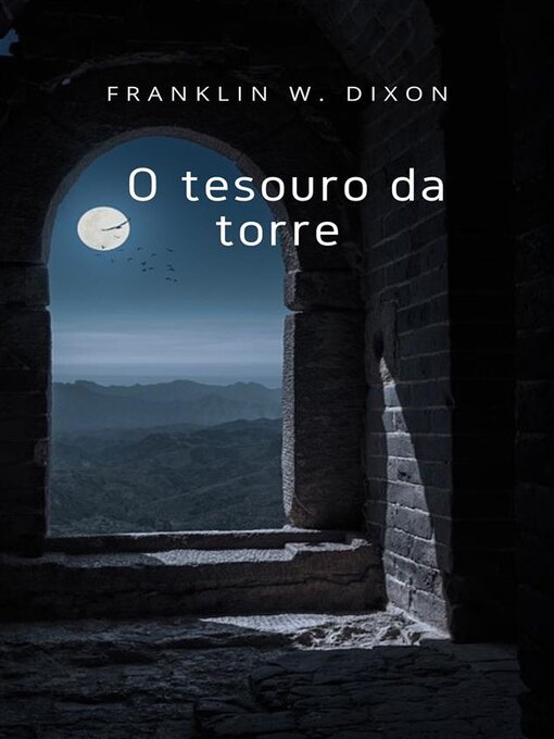 Title details for O tesouro da torre (traduzido) by Franklin W. Dixon - Available